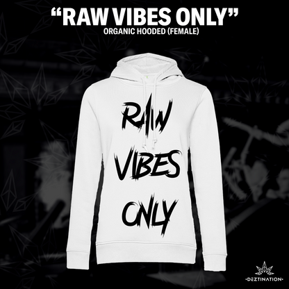 "Raw Vibes Only" Hoodie (female)