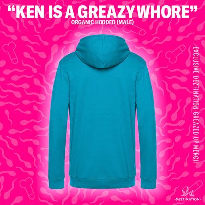 Ken is a Greazy whore hoodie (male)
