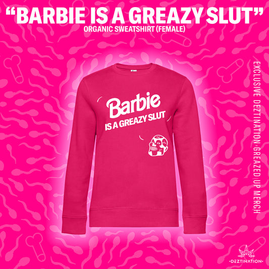 Barbie is a Greazy slut sweater (female)