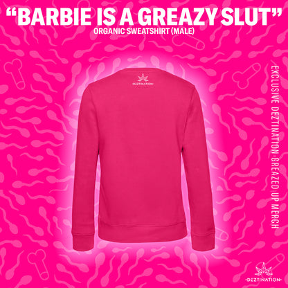 Barbie is a Greazy slut sweater (male)
