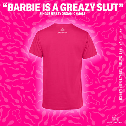 Barbie is a Greazy Slut t-shirt (male)